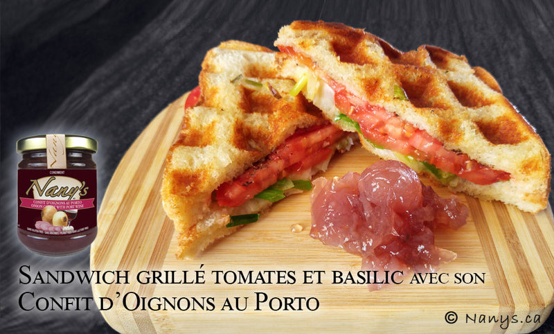 Sandwich grillé tomates et basilic avec son Confit d'oignons au Porto